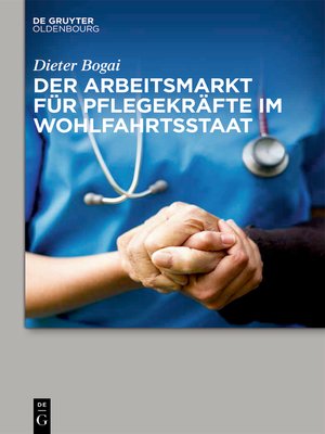 cover image of Der Arbeitsmarkt für Pflegekräfte im Wohlfahrtsstaat